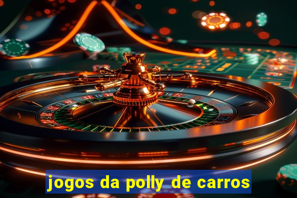 jogos da polly de carros